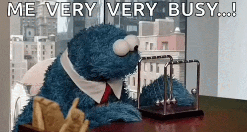 cookie-monster-very-busy.gif.f82ec99e864c88c1541b55e44a848f07.gif